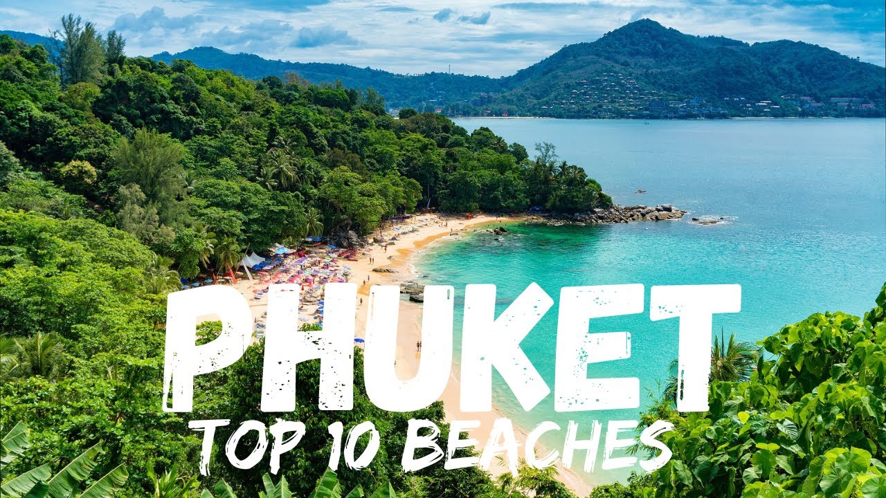 Top 10 Beaches in Phuket You Must Visit for an Unforgettable Vacation